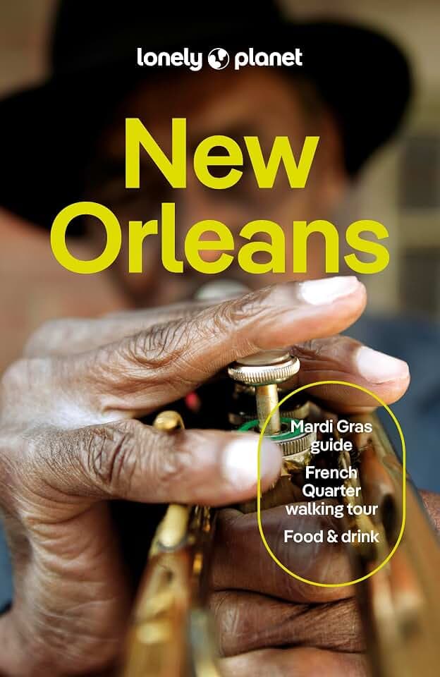 Lonely Planet New Orleans: Plan the Trip of a Lifetime | Detailed Itineraries & Maps | Insider Tips | Covers French Quarter, The Marigny & Bywater, Garden District and more (Travel Guide)