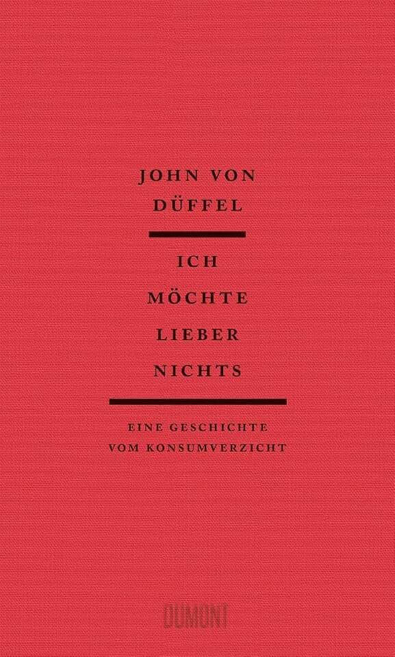 Ich möchte lieber nichts: Eine Geschichte vom Konsumverzicht