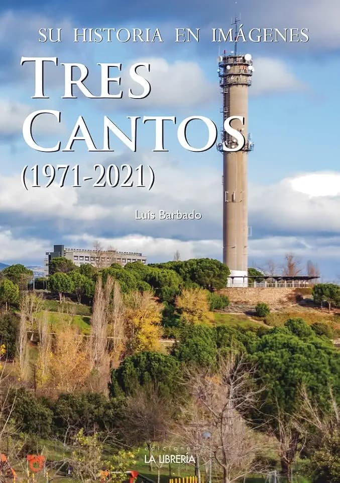 Tres Cantos. Su historia en imágenes