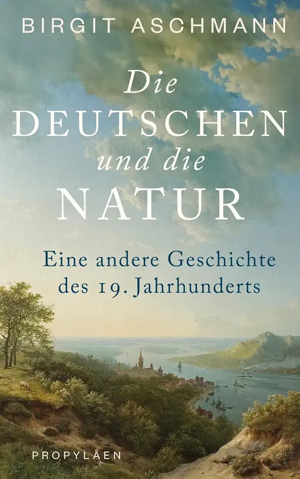 Die Deutschen und die Natur: Eine andere Geschichte des 19. Jahrhunderts | Ein neuer Blick auf die Welt: Wie die Deutschen die Natur erfanden