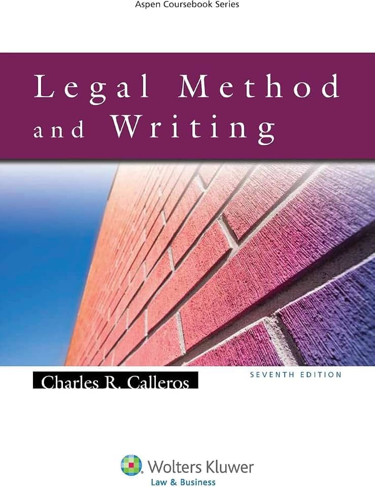 Legal Method and Legal Writing, Seventh Edition (Aspen Coursebook)
