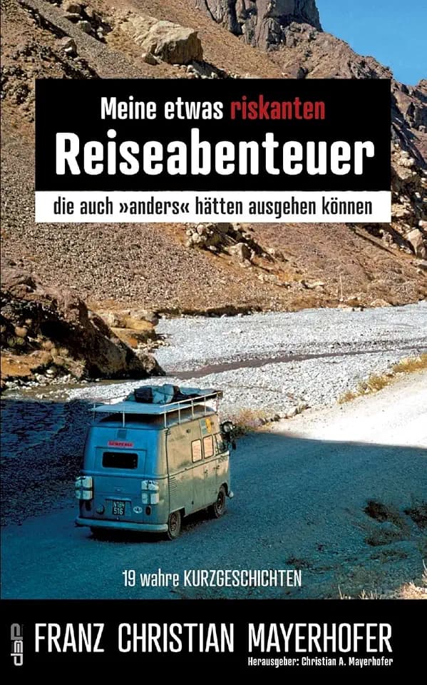 Meine etwas riskanten Reiseabenteuer - einige meiner gefährlichsten Abenteuer in Afghanistan, Nepal, Indien, Tibet und Indonesien mit seinen ... bei Vulkanausbrüchen und mit wilden Tieren