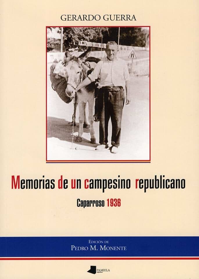 Memorias de un campesino republicano : Caparroso, 1936 (Ensayo y Testimonio, Band 126)