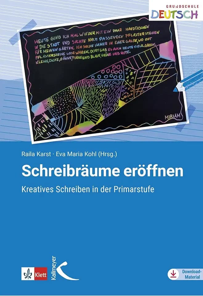 Schreibräume eröffnen: Kreatives Schreiben in der Grundschule