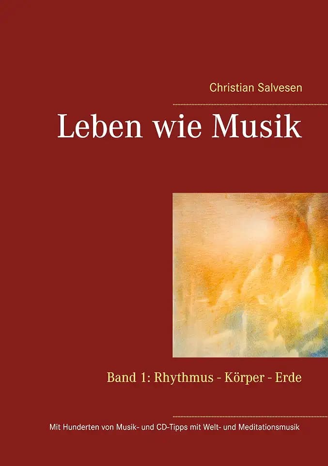 Leben wie Musik: Band 1: Rhythmus - Körper - Erde