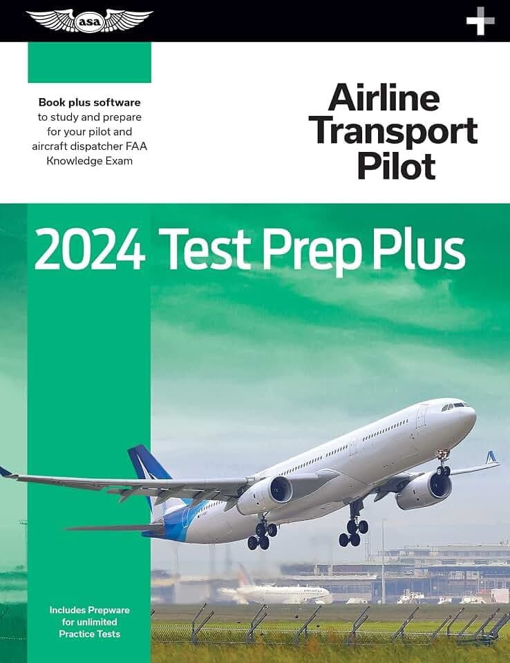 2024 Airline Transport Pilot Test Prep Plus: Paperback plus software to study and prepare for your pilot FAA Knowledge Exam (ASA Test Prep Series)