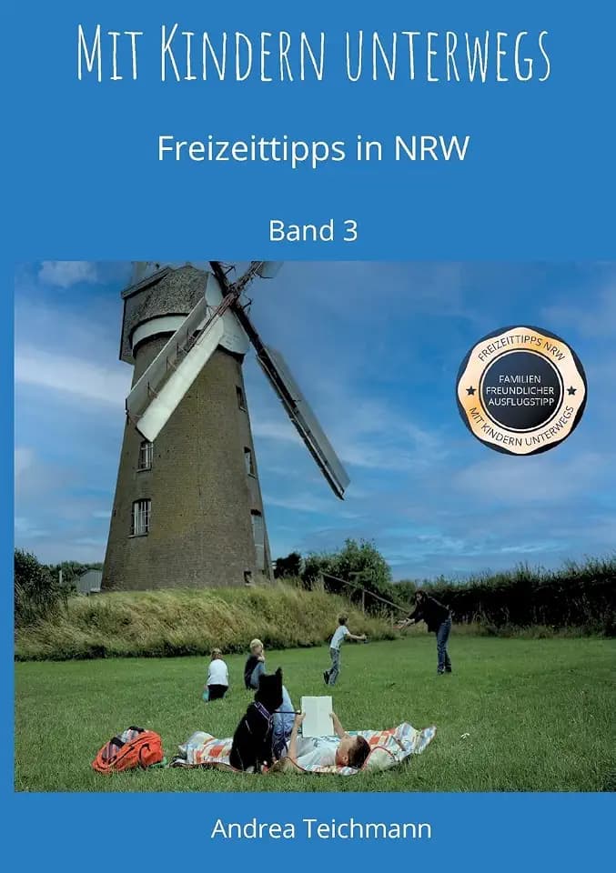 Mit Kindern unterwegs: Freizeittipps in NRW Band 3 (Mit Kindern unterwegs Freizeittipps für Familien in NRW)