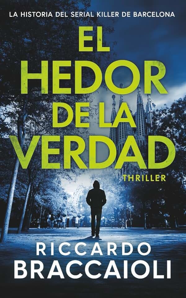 El Hedor de la Verdad: La historia del Serial Killer de Barcelona (Inspector Álex Cortés thriller policíaco y psicológico, crimen y misterio, Band 1)