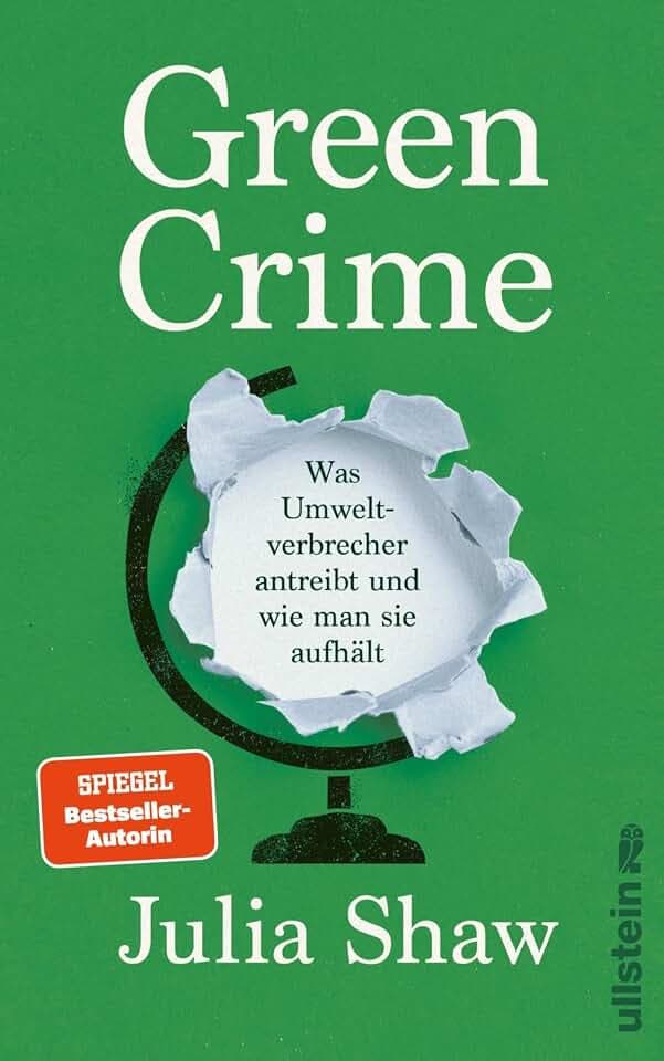 Green Crime: Was Umweltverbrecher antreibt und wie man sie aufhält | Nominiert als Wissensbuch des Jahres 2026