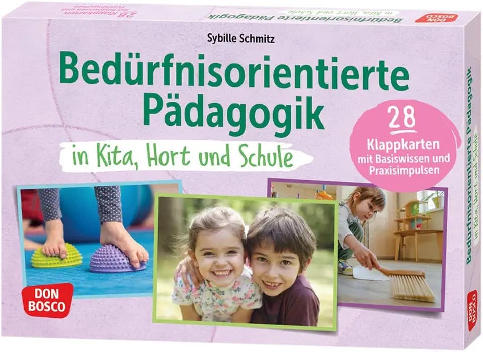Bedürfnisorientierte Pädagogik in Kita, Hort und Schule: 28 Klappkarten mit Ideen für die Praxis. Pädagogische Beziehungsgestaltung basierend auf den ... Teamentwicklung & Qualitätsmanagement)