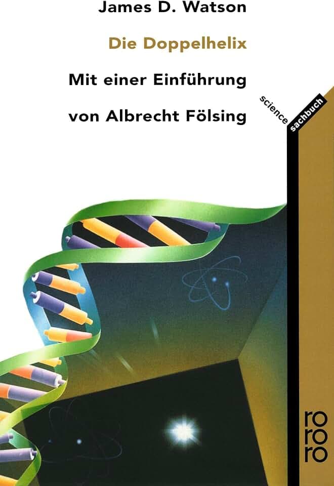 Die Doppel-Helix: Ein persönlicher Bericht über die Entdeckung der DNS-Struktur