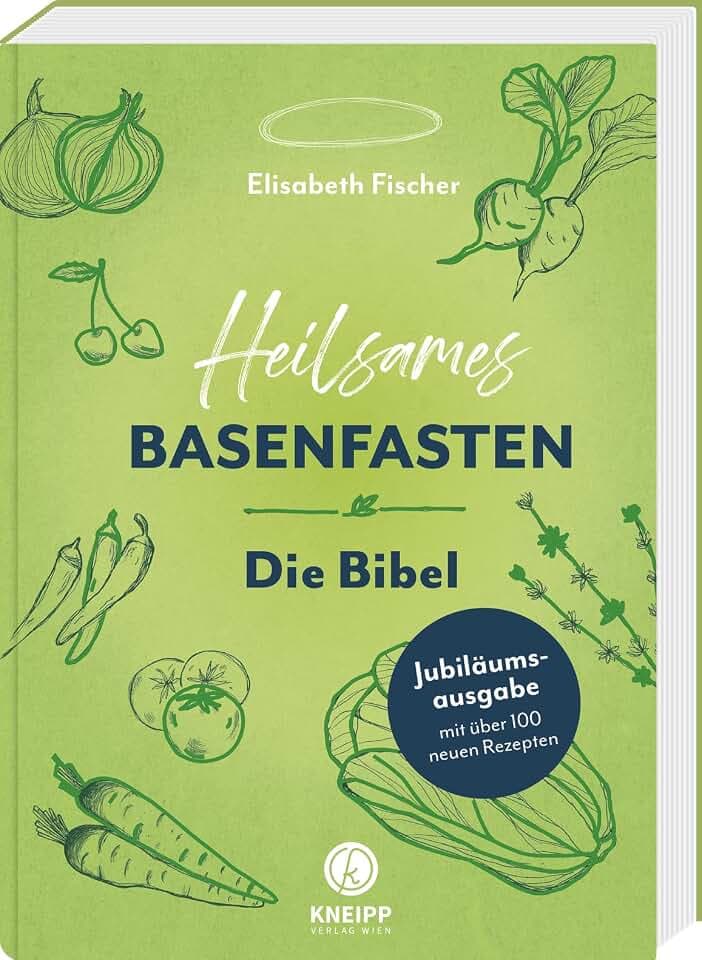 Heilsames Basenfasten - Die Bibel. Durch Basenfasten den Körper entgiften und dauerhaft abnehmen. Über 100 pflanzliche Rezepte zum Abnehmen, Entlasten ... Jubiläumsausgabe mit über 100 neuen Rezepten