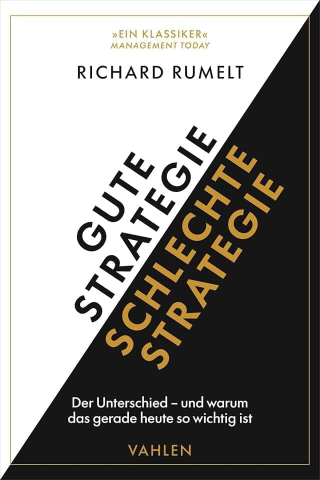 Gute Strategie / Schlechte Strategie: Der Unterschied - und warum das gerade heute so wichtig ist