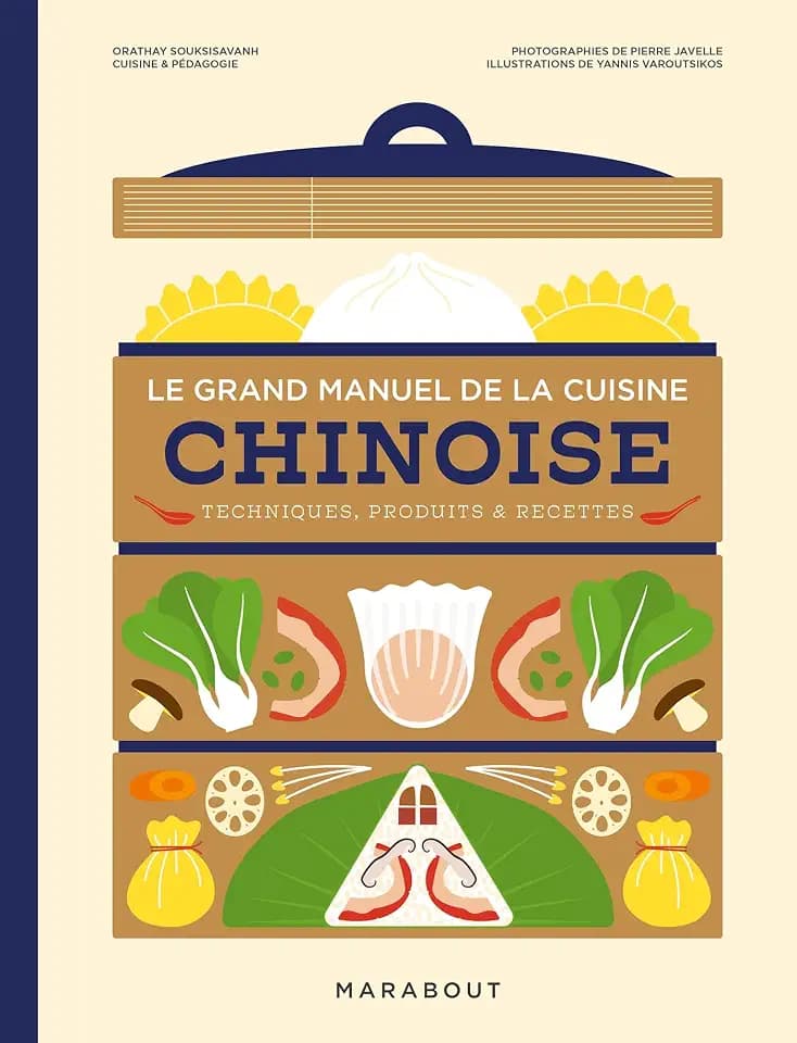 Le grand manuel de la cuisine chinoise: Comprendre, apprendre & maîtriser
