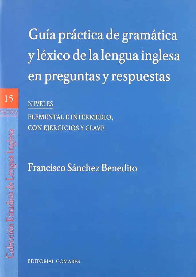 Guía práctica de gramática y léxico de la lengua inglesa en preguntas y respuestas