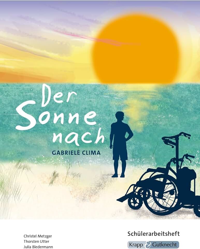 Der Sonne nach – HSA Saarland – Schülerarbeitsheft: Lernmittel, Arbeitsheft, Prüfung, HSA, Heft, Saarland: Lernmittel, Arbeitsheft, ... Saarland (Prüfungsvorbereitung: Saarland)