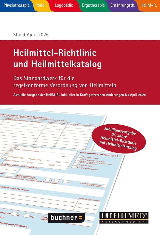 Heilmittel-Richtlinie und Heilmittelkatalog: Das Standardwerk für die regelkonforme Verordnung von Heilmitteln