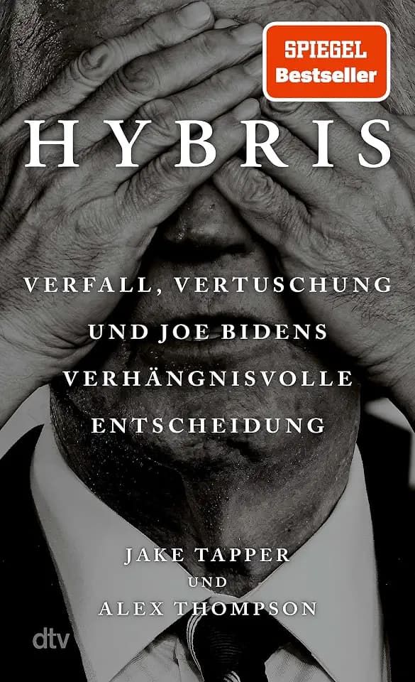 Hybris: Verfall, Vertuschung und Joe Bidens verhängnisvolle Entscheidung | "Original Sin“ – jetzt auf Deutsch