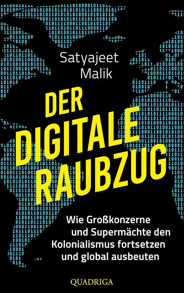 Der digitale Raubzug: Wie Großkonzerne und Supermächte den Kolonialismus fortsetzen und global ausbeuten