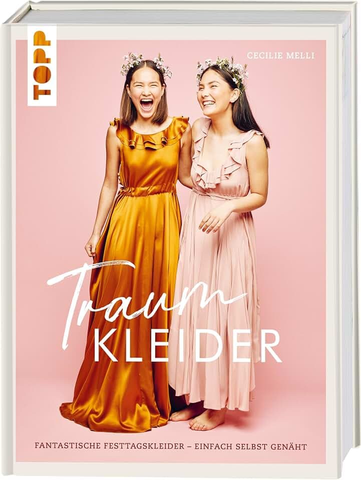 Traumkleider: Fantastische Festtagskleider - einfach selbst genäht. Mit Schnittmusterbogen