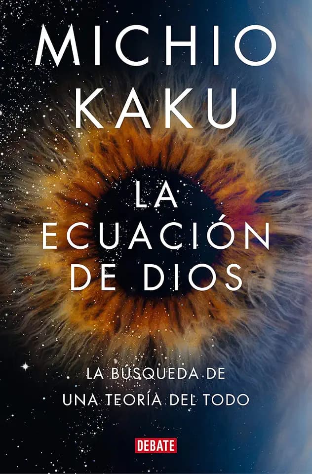 La ecuación de Dios: La búsqueda de una teoría del todo (Ciencia y Tecnología)