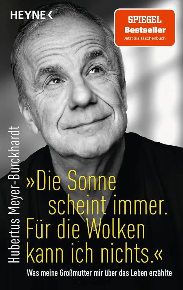 "Die Sonne scheint immer. Für die Wolken kann ich nichts.": Was meine Großmutter mir über das Leben erzählte - SPIEGEL-Bestseller