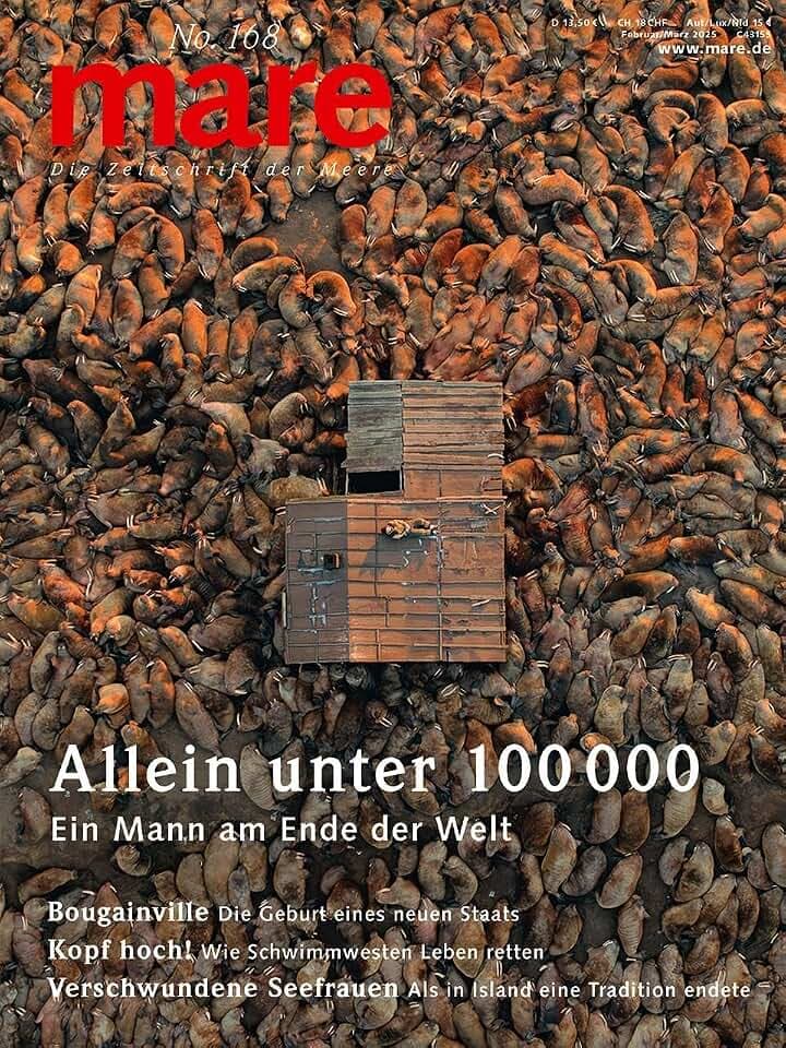 mare - Die Zeitschrift der Meere / No. 168/ Allein unter 100 000: Ein Mann am Ende der Welt