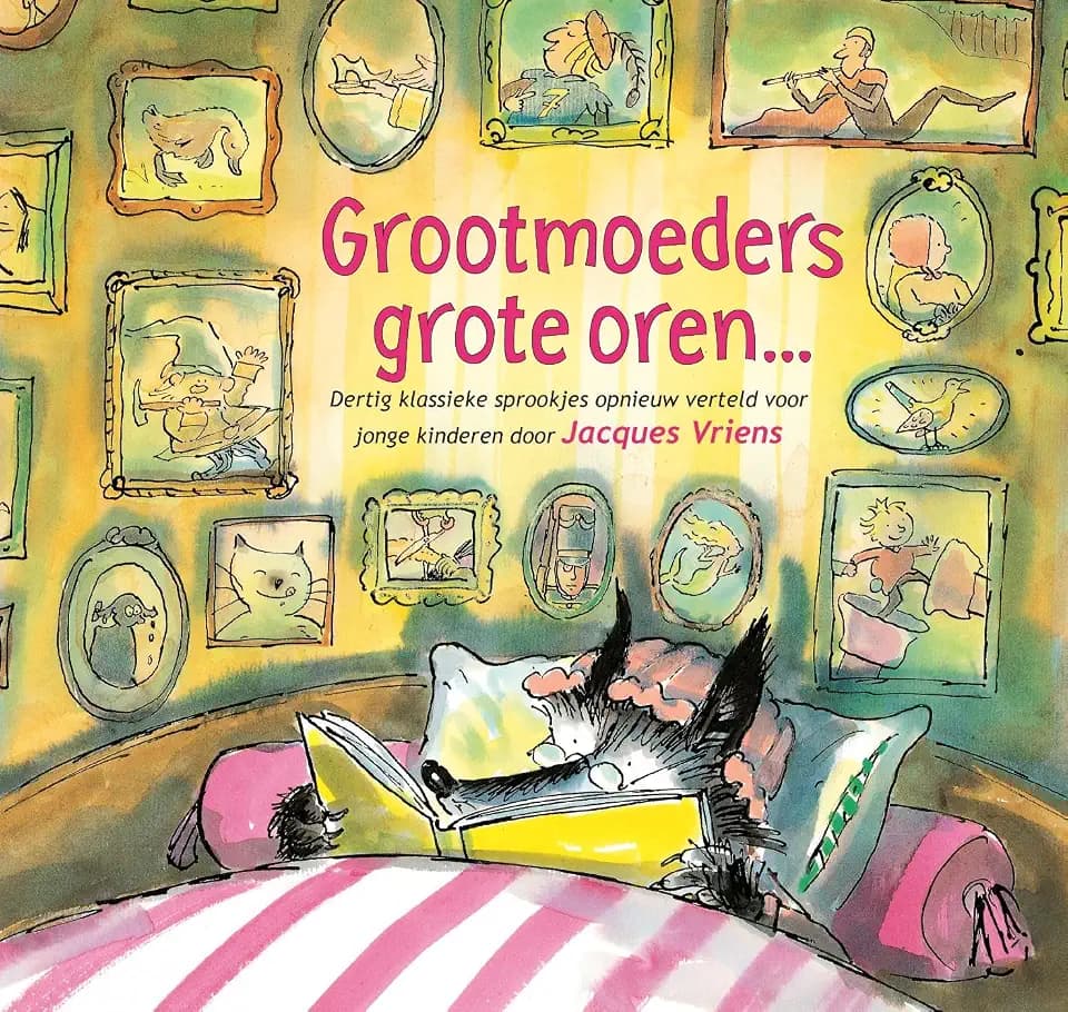 Grootmoeders grote oren...: klassieke sprookjes opnieuw verteld voor jonge kinderen door Jacques Vriens