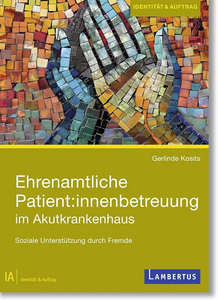 Ehrenamtliche Patient:innenbetreuung im Akutkrankenhaus: Soziale Unterstützung durch Fremde