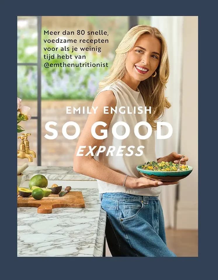 So good express: meer dan 80 snelle, voedzame recepten voor als je weinig tijd hebt van @emthenutritionist