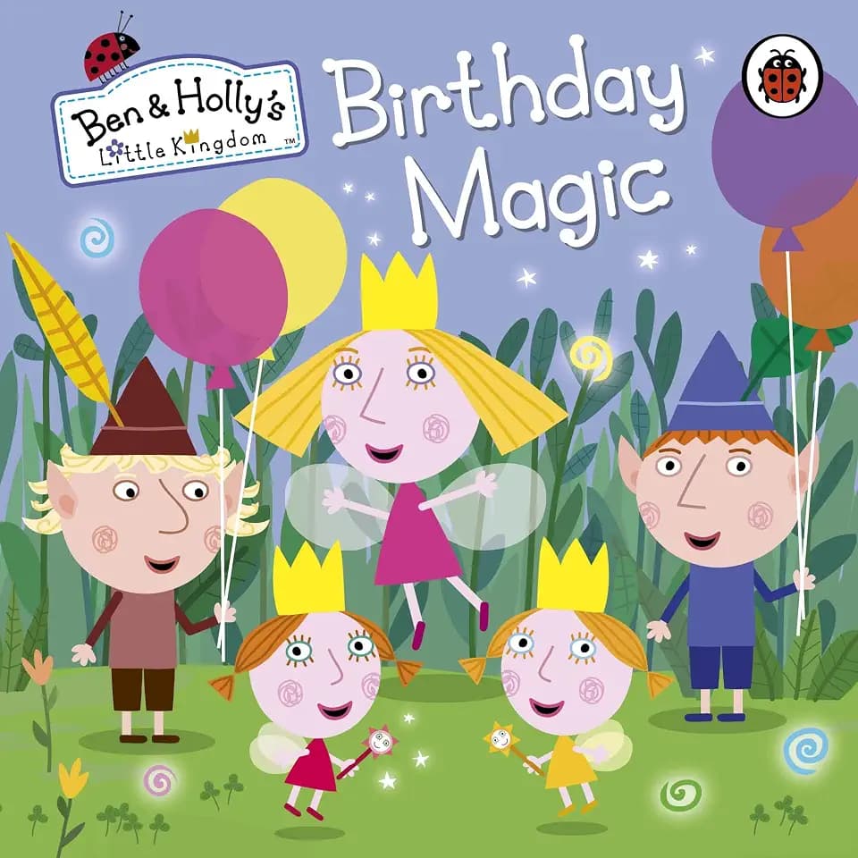 Ben and Holly's Little Kingdom: Birthday Magic (Ben & Holly's Little Kingdom)