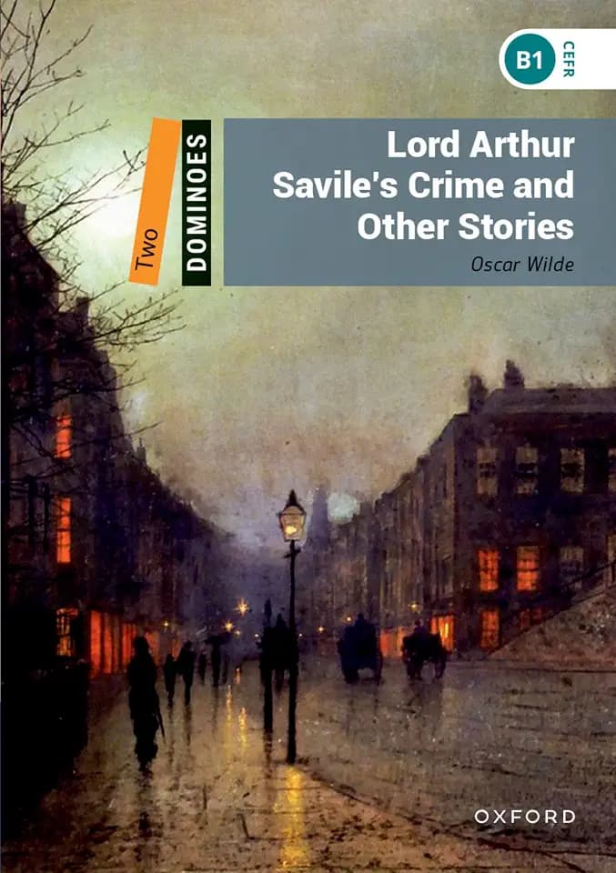 Lord Arthur Savile's Crime and Other Stories: 700 Headwords: Level 2: 700-Word Vocabularylord Arthur Savile's Crime and Other Stories (Dominoes, Level 2)