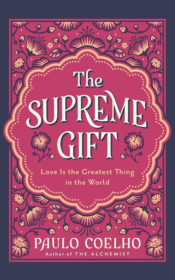The Supreme Gift: A New Classic from the Bestselling Author of THE ALCHEMIST