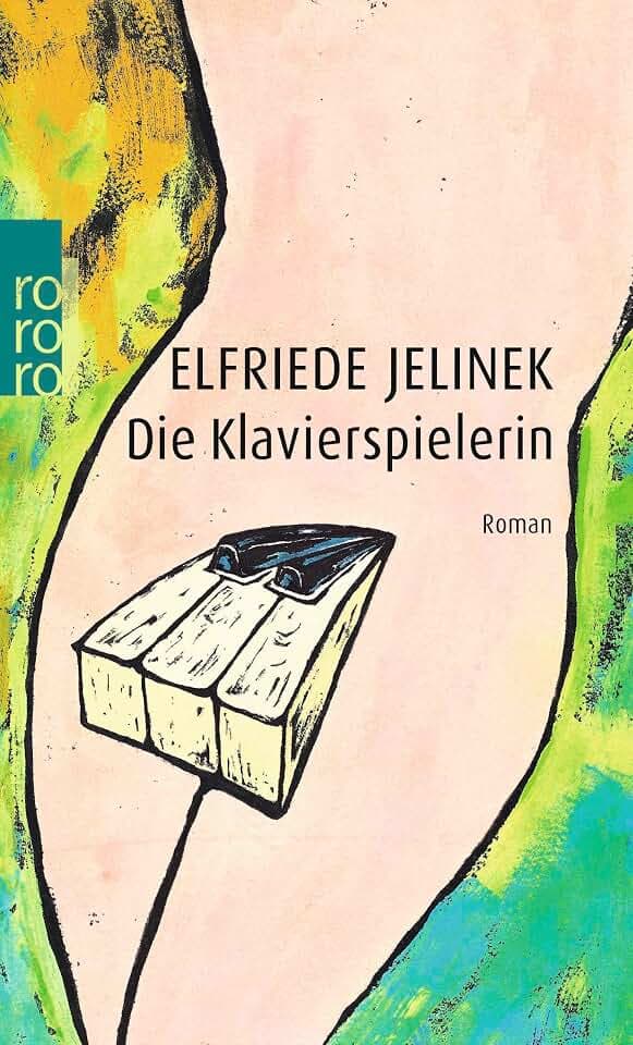 Die Klavierspielerin: Ein Klassiker der Weltliteratur