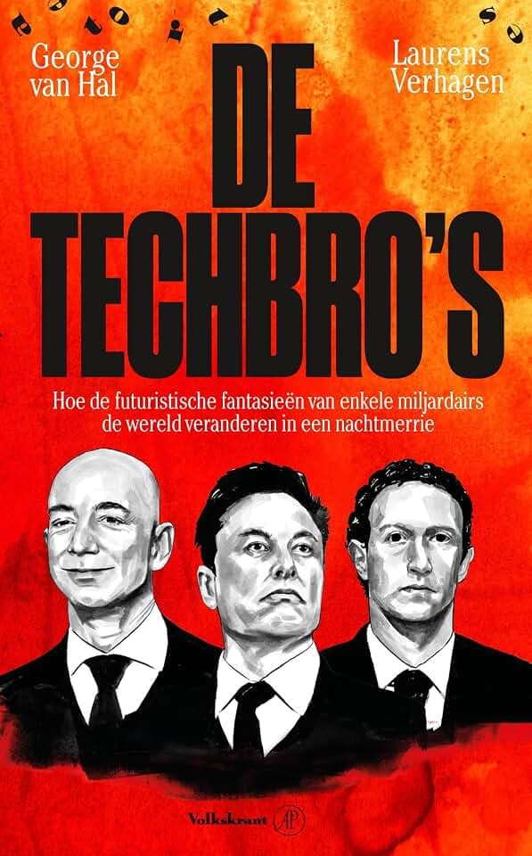 De techbro's: hoe de futuristische fantasieën van enkele miljardairs de wereld veranderen in een nachtmerrie