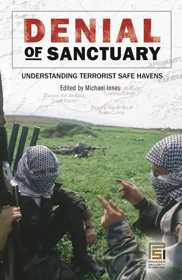 Denial of Sanctuary: Understanding Terrorist Safe Havens (Praeger Security International)