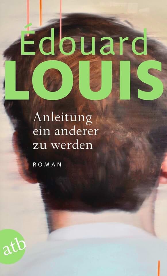 Anleitung ein anderer zu werden: Roman