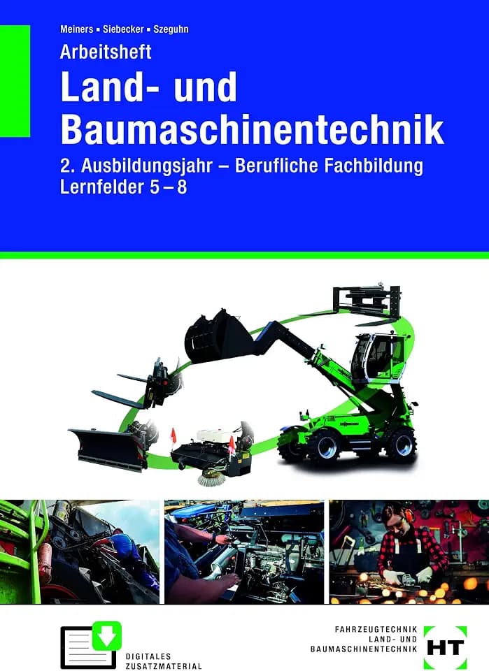 Arbeitsheft Land- und Baumaschinentechnik: 2.Ausbildungsjahr - Berufliche Fachbildung - Lernfelder 5 - 8