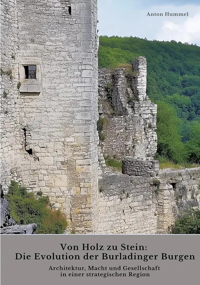 Von Holz zu Stein: Die Evolution der Burladinger Burgen: Architektur, Macht und Gesellschaft in einer strategischen Region