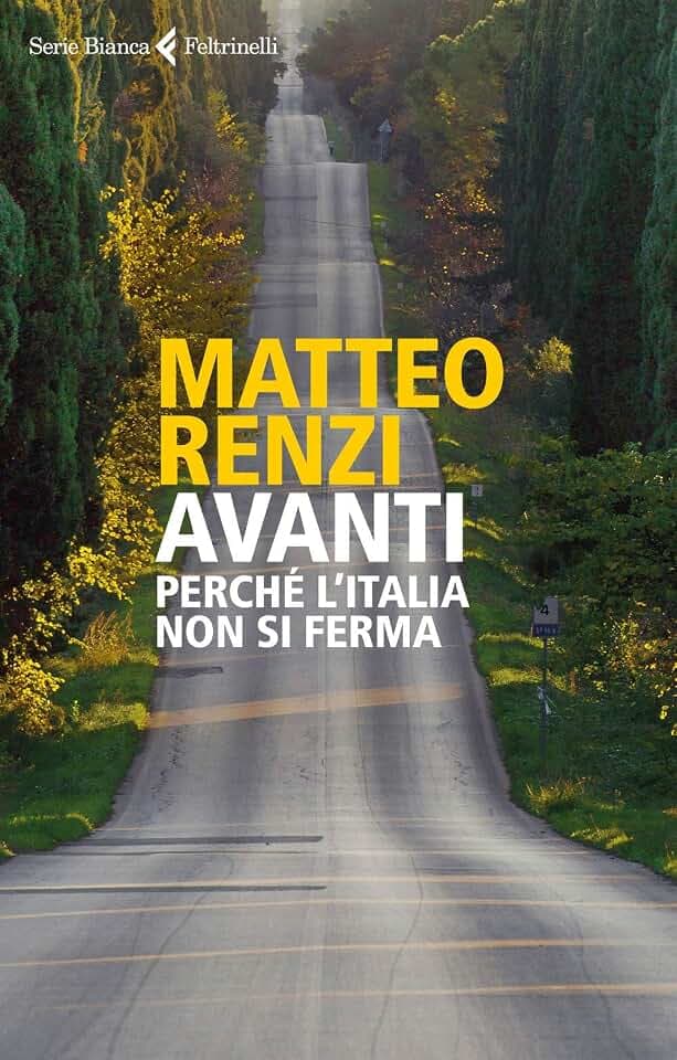 Avanti. Perché l'Italia non si ferma (Serie bianca)
