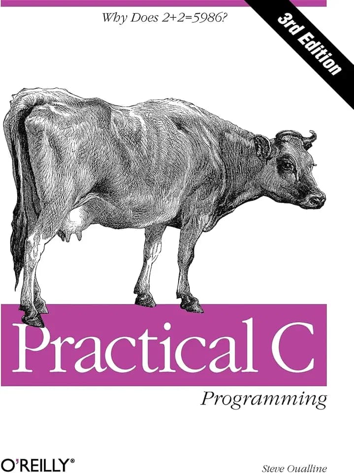 Practical C Programming: Why Does 2+2 = 5986? (Nutshell Handbook)
