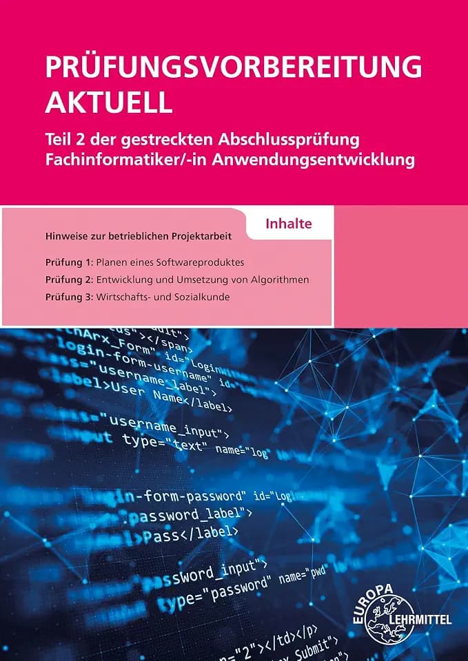 Prüfungsvorbereitung aktuell Teil 2 der gestreckten Abschlussprüfung: Fachinformatiker/-in Anwendungsentwicklung