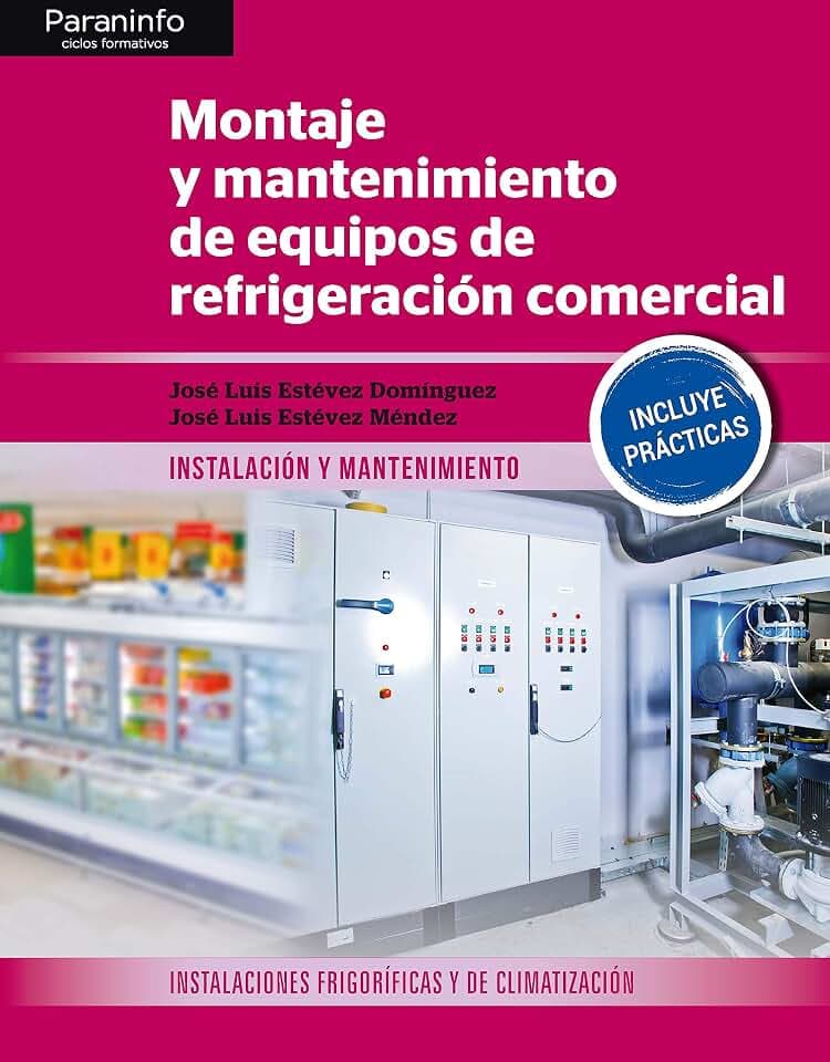 Montaje y mantenimiento de equipos de refrigeración comercial (Instalación y Mantenimiento)