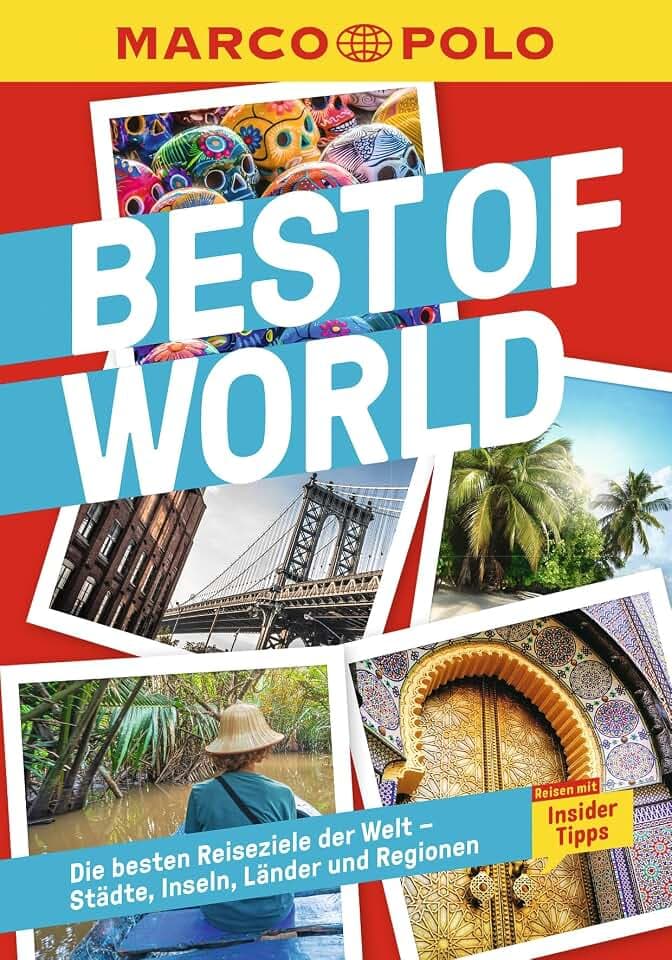MARCO POLO Bildband Best of World: Die besten Reiseziele der Welt - Städte, Inseln, Länder und Regionen