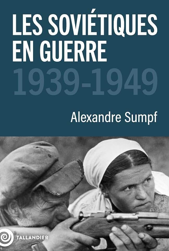 Les soviétiques en guerre: 1939-1949