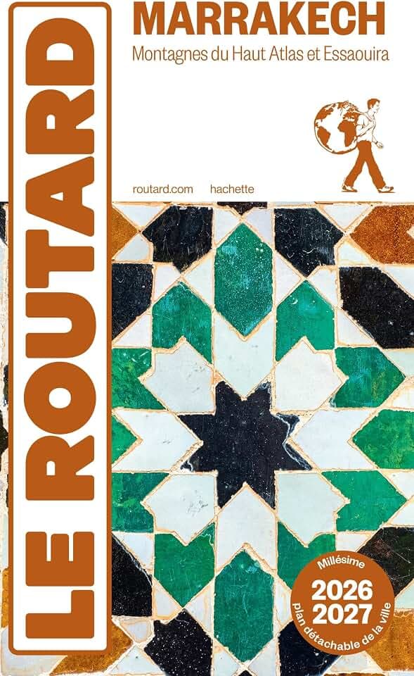 Guide du Routard Marrakech 2026/27: Montagnes du Haut Atlas et Essaouira