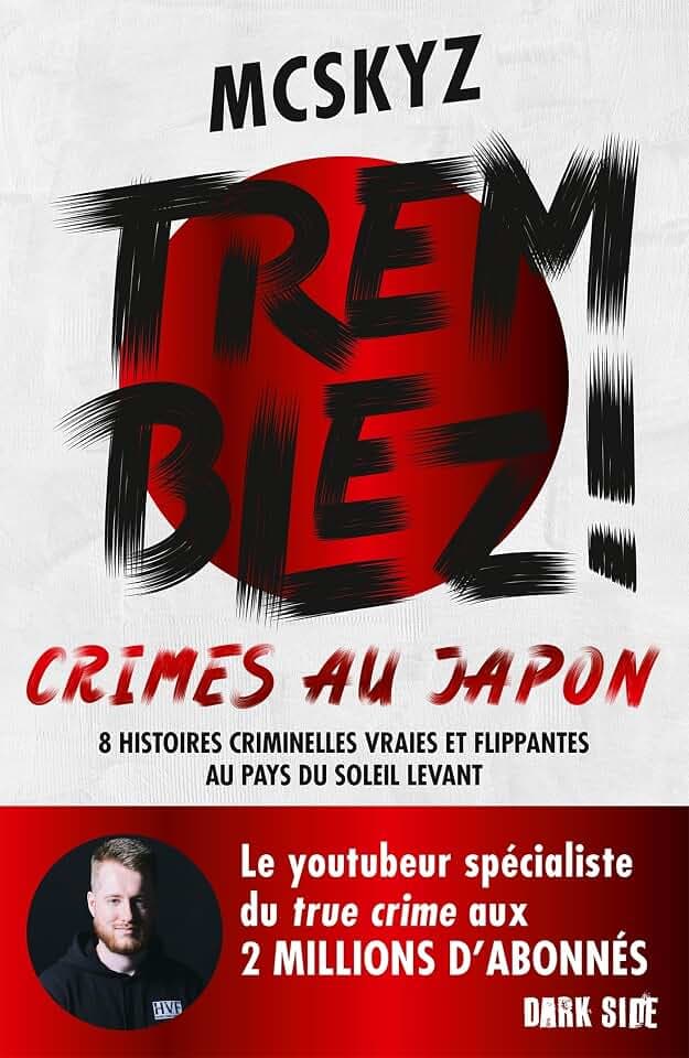 Tremblez ! Crimes au Japon: 8 histoires criminelles vraies et flippantes au pays du soleil levant