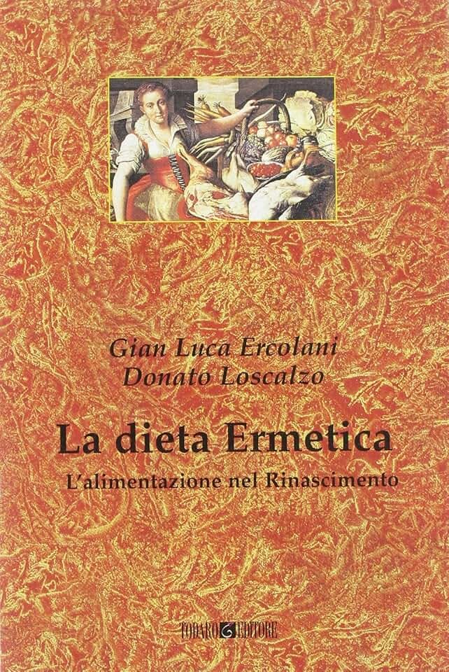 La dieta ermetica. Alimentazione nel Rinascimento (Mentaerosmarino)