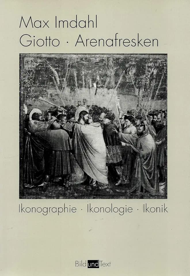 Giotto. Arenafresken: Ikonographie - Ikonologie - Ikonik: Ikonographie - Ikonologie - Ikonik. 3. Auflage