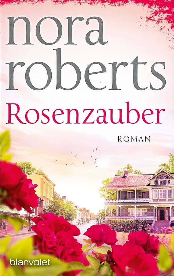 Rosenzauber: Roman (Die Blüten-Trilogie, Band 1)
